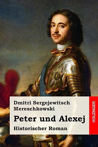 9781981943180: Peter und Alexej: Historischer Roman