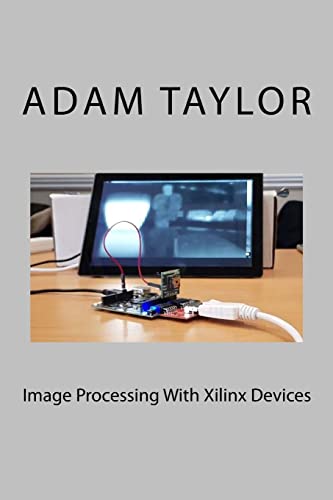 Beispielbild fr Image Processing With Xilinx Devices zum Verkauf von medimops