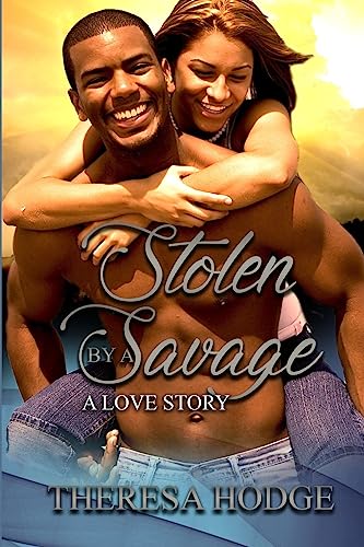 Beispielbild fr Stolen By A Savage: A Love Story zum Verkauf von THE SAINT BOOKSTORE