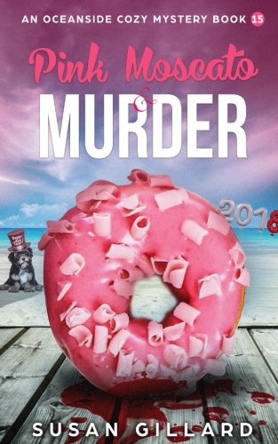 Beispielbild fr Pink Moscato & Murder: An Oceanside Cozy Mystery - Book 15 zum Verkauf von Wonder Book