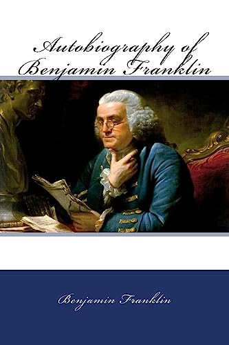 9781981967780: Autobiography of Benjamin Franklin