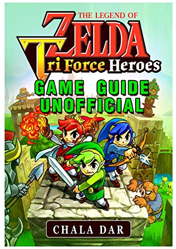 Stock image for Legend of Zelda Tri Force Heroes Download, Gameplay, Rom, 3DS, Wiki Guide Unofficial for sale by Revaluation Books