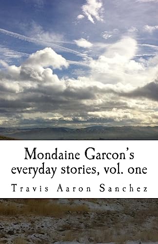 Beispielbild fr Mondaine Garcon's Everyday Stories, Vol. 1 zum Verkauf von THE SAINT BOOKSTORE