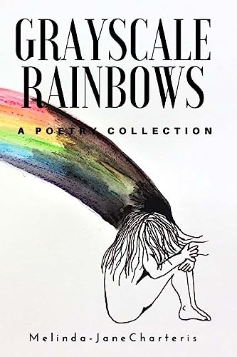 Imagen de archivo de Grayscale Rainbows: A poetry collection a la venta por WYEMART LIMITED