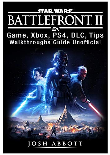 Beispielbild fr Star Wars Battlefront 2 Game, Xbox, Ps4, DLC, Tips, Walkthroughs Guide Unofficial zum Verkauf von Goodwill Southern California