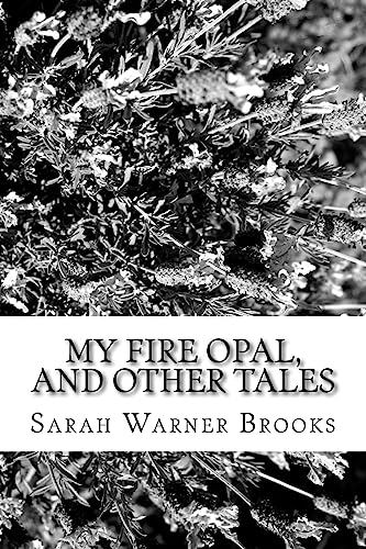 Stock image for My Fire Opal, and Other Tales for sale by THE SAINT BOOKSTORE