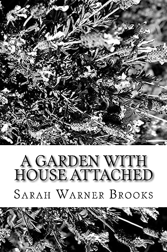 Stock image for A Garden with House Attached for sale by THE SAINT BOOKSTORE