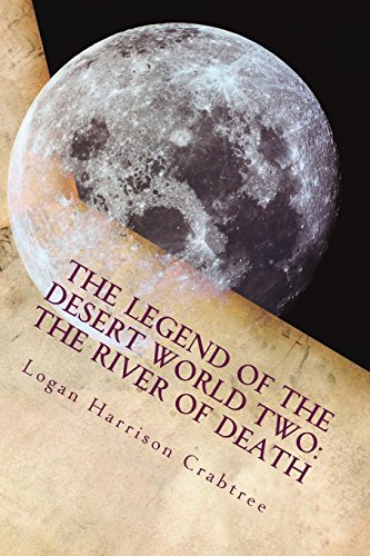 Beispielbild fr The Legend Of The Desert World Two: The River Of Death: The Adventure across the Desert World continues (Volume 1) [Soft Cover ] zum Verkauf von booksXpress