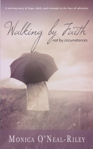 Beispielbild fr Walking by Faith, Not by Circumstances zum Verkauf von Revaluation Books