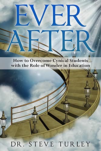 Stock image for Ever After: How to Overcome Cynical Students with the Role of Wonder in Education for sale by SecondSale