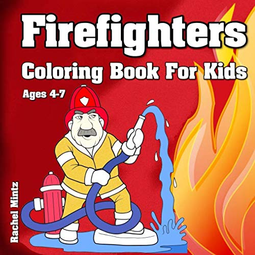 9781981999835: Firefighters - Coloring Book For Kids Ages 4-7: Collection of Firemen & Fire Engines For Boys & Girls