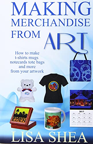 Imagen de archivo de Making Merchandise From Art - How to make t-shirts mugs notecards tote bags and a la venta por ThriftBooks-Atlanta