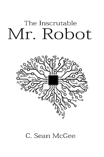 Stock image for The Inscrutable Mr. Robot for sale by THE SAINT BOOKSTORE