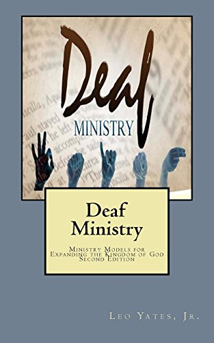 Stock image for Deaf Ministry: Ministry Models for Expanding the Kingdom of God, Second Edition for sale by ThriftBooks-Dallas