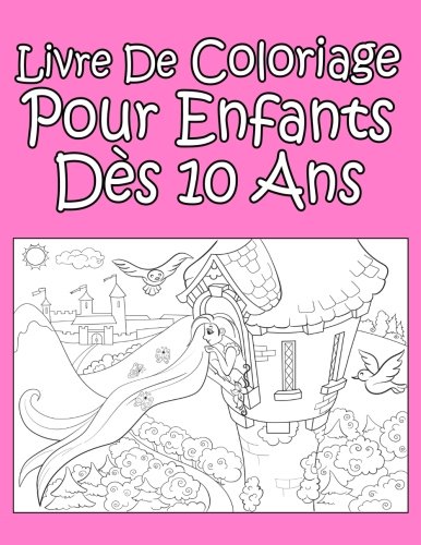 Livre De Coloriage Pour Enfants Dès 10 Ans Pour Les Filles - Livre De  Coloriage, AP: 9781982037840 - AbeBooks