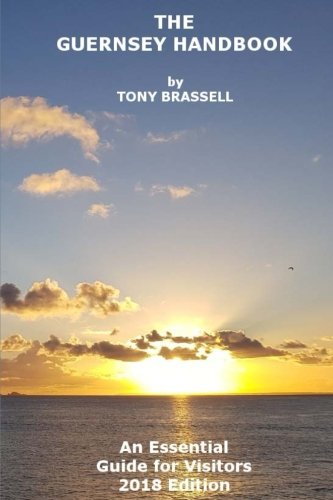 Beispielbild fr Guernsey Handbook 2018: The Essential Guide to Guernsey 2018 zum Verkauf von AwesomeBooks