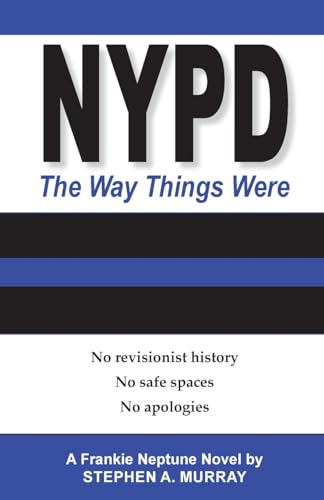 Stock image for NYPD: The Way Things Were: No revisionist history. No safe spaces. No apologies. for sale by ThriftBooks-Atlanta