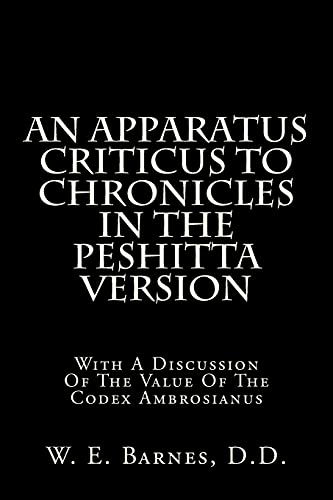 Stock image for An Apparatus Criticus To Chronicles In The Peshitta Version: With A Discussion Of The Value Of The Codex Ambrosianus for sale by Lucky's Textbooks