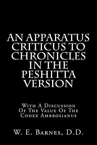 9781982055837: An Apparatus Criticus To Chronicles In The Peshitta Version: With A Discussion Of The Value Of The Codex Ambrosianus