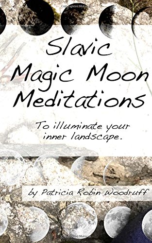 Stock image for Slavic Magic Moon Meditations: To illuminate your inner landscape for sale by Big River Books