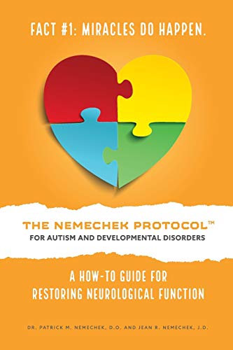 Beispielbild fr THE NEMECHEK PROTOCOL FOR AUTISM AND DEVELOPMENTAL DISORDERS: A How-To Guide For Restoring Neurological Function zum Verkauf von Red's Corner LLC