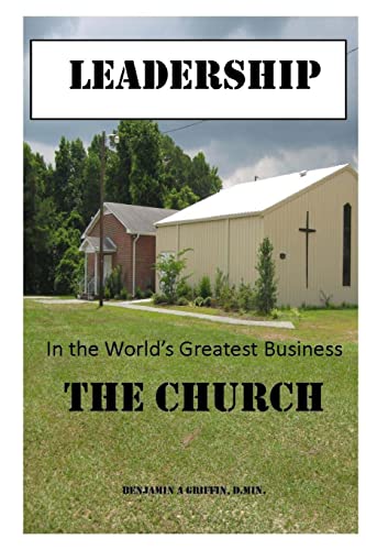 Imagen de archivo de Leadership in the world's greatest business.the Church a la venta por ThriftBooks-Dallas