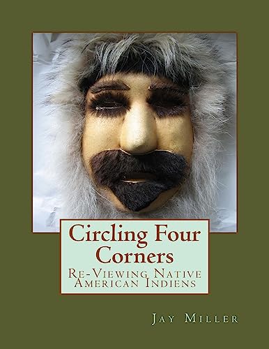 Stock image for Circling Four Corners: Re-Viewing Native American Indiens for sale by Lucky's Textbooks