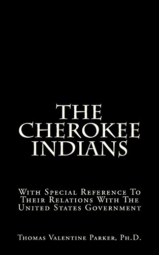 Stock image for The Cherokee Indians: With Special Reference To Their Relations With The United States Government for sale by Revaluation Books
