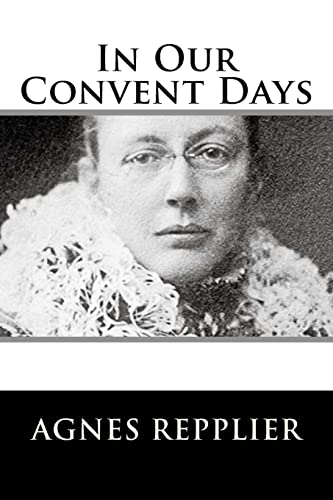 Stock image for In Our Convent Days for sale by ThriftBooks-Dallas