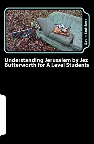 Stock image for Understanding Jerusalem by Jez Butterworth for A Level Students: Gavin's Guide to this modern play for English Literature and Drama/Theatre Studies students for sale by AwesomeBooks
