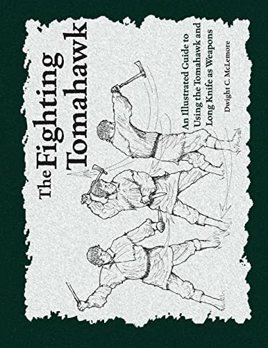 9781982099282: The Fighting Tomahawk: An Illustrated Guide to Using the Tomahawk and Long Knife as Weapons