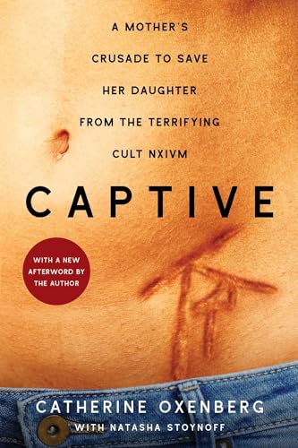 Stock image for Captive: A Mother's Crusade to Save Her Daughter from the Terrifying Cult Nxivm for sale by Bahamut Media