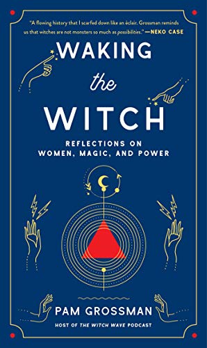 Imagen de archivo de Waking the Witch: Reflections on Women, Magic, and Power (Witchcraft Bestseller) a la venta por Goodwill of Colorado
