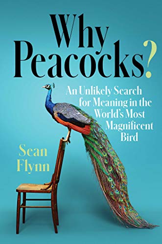 Stock image for Why Peacocks?: An Unlikely Search for Meaning in the World's Most Magnificent Bird for sale by Half Price Books Inc.
