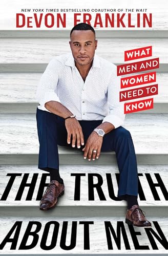 Imagen de archivo de The Truth About Men: What Men and Women Need to Know a la venta por Orion Tech
