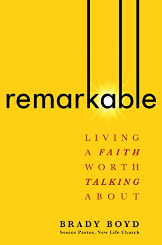 Imagen de archivo de Remarkable : Living a Faith Worth Talking About a la venta por Better World Books