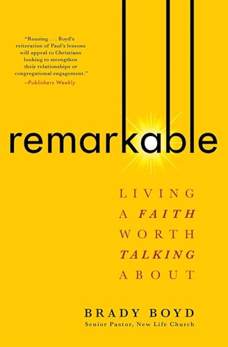 Stock image for Remarkable: Living a Faith Worth Talking About for sale by SecondSale