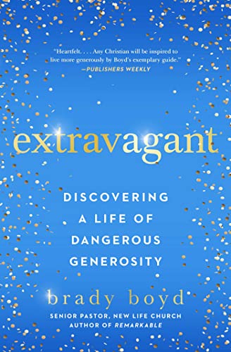 Beispielbild fr Extravagant: Discovering a Life of Dangerous Generosity zum Verkauf von Bookmonger.Ltd