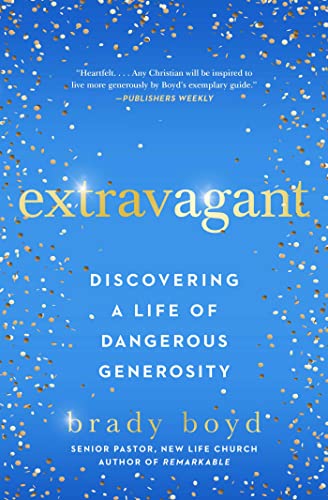 Imagen de archivo de Extravagant: Discovering a Life of Dangerous Generosity a la venta por Bookmonger.Ltd