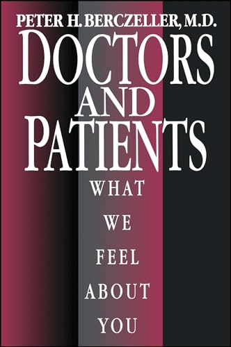 Stock image for Doctors and Patients, What We Feel About You for sale by Lucky's Textbooks
