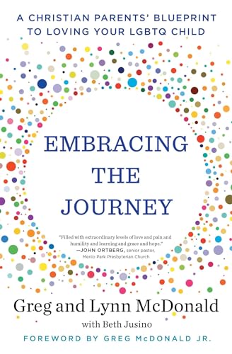 Stock image for Embracing the Journey: A Christian Parents Blueprint to Loving Your LGBTQ Child for sale by KuleliBooks