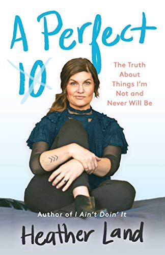 Beispielbild fr A Perfect 10 : The Truth about Things I'm Not and Never Will Be zum Verkauf von Better World Books