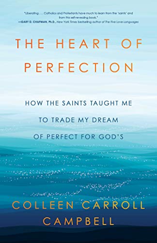 Stock image for The Heart of Perfection: How the Saints Taught Me to Trade My Dream of Perfect for God's for sale by Dream Books Co.