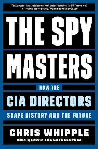 9781982106409: The Spymasters: How the CIA Directors Shape History and the Future