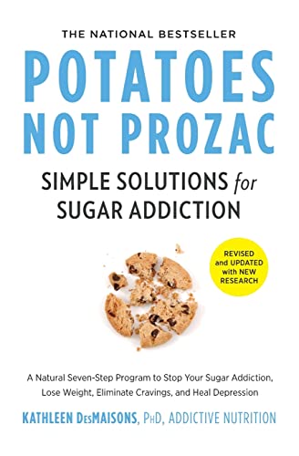 Imagen de archivo de Potatoes Not Prozac: Revised and Updated: Simple Solutions for Sugar Addiction a la venta por Goodwill Books