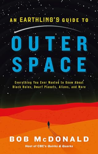 Beispielbild fr An Earthling's Guide to Outer Space : Everything You Ever Wanted to Know about Black Holes, Dwarf Planets, Aliens, and More zum Verkauf von Better World Books