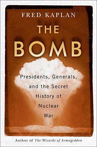 Beispielbild fr The Bomb: Presidents, Generals, and the Secret History of Nuclear War zum Verkauf von Off The Shelf