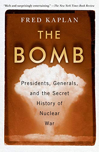 Imagen de archivo de The Bomb: Presidents, Generals, and the Secret History of Nuclear War a la venta por HPB-Red