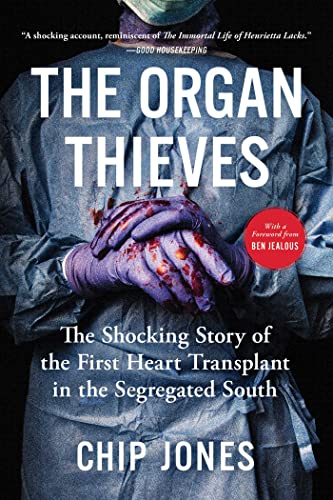 Beispielbild fr The Organ Thieves: The Shocking Story of the First Heart Transplant in the Segregated South zum Verkauf von ThriftBooks-Reno