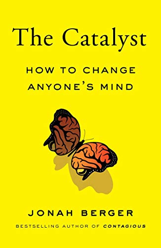 Imagen de archivo de The Catalyst: How to Change Anyone's Mind a la venta por ThriftBooks-Dallas